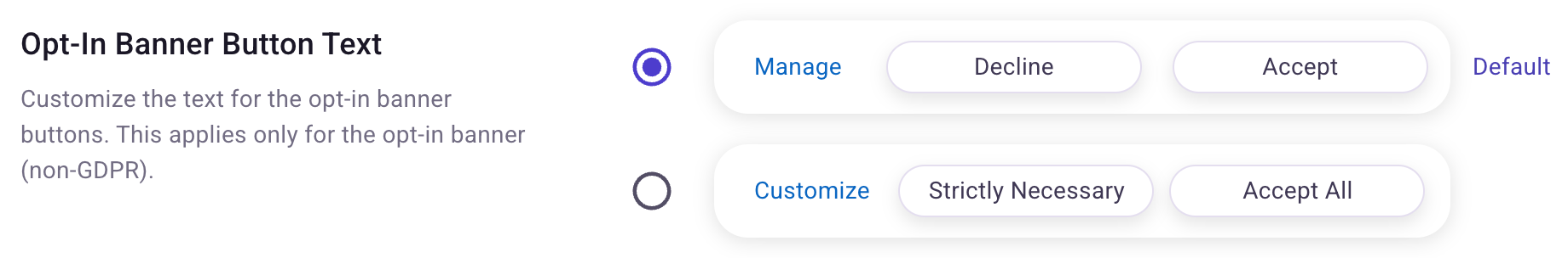 Opt-In Banner Button Text setting with a default Manage/Decline/Accept option and a Customize/Strictly Necessary/Accept All option